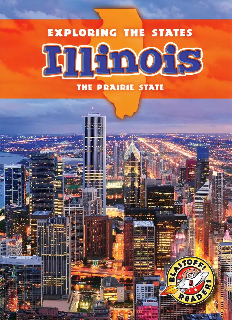 Illinois: The Prairie State (Exploring the States)