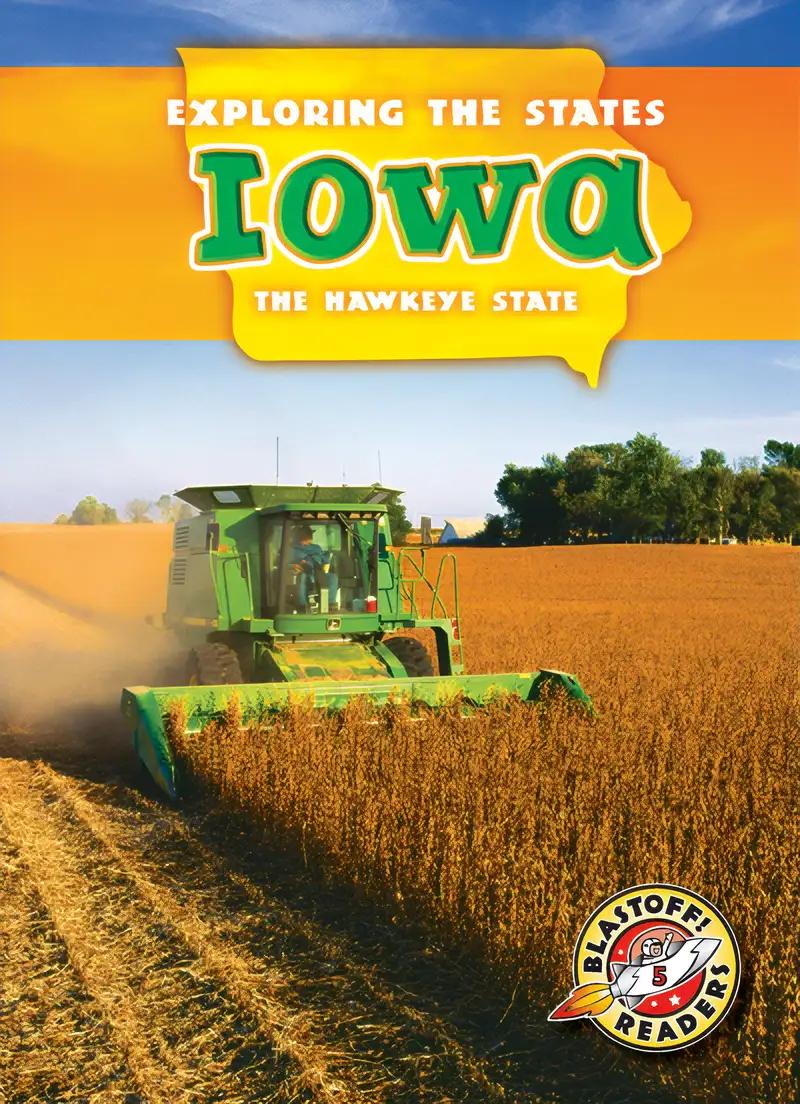 Iowa: The Hawkeye State (Exploring the States)