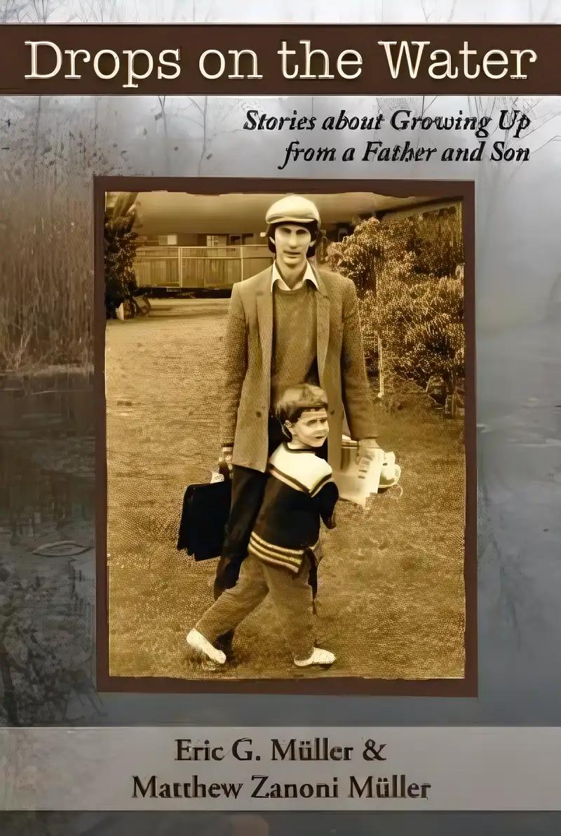 Drops on the Water: Stories about Growing Up from a Father and Son