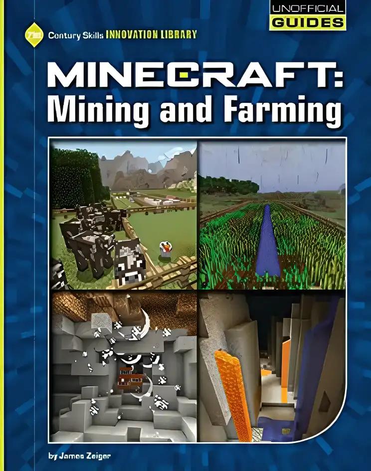 Minecraft: Mining and Farming (21st Century Skills Innovation Library: Unofficial Guides)