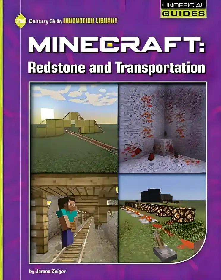 Minecraft: Redstone and Transportation (21st Century Skills Innovation Library: Unofficial Guides)