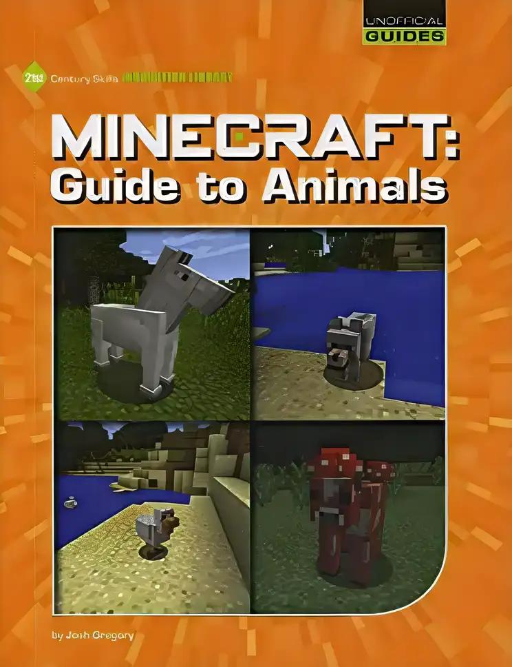 Minecraft: Guide to Animals (21st Century Skills Innovation Library: Unofficial Guides)