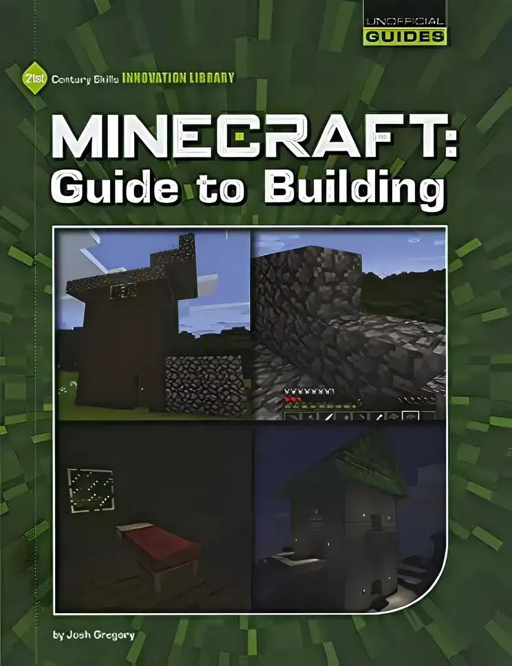 Minecraft: Guide to Building (21st Century Skills Innovation Library: Unofficial Guides)