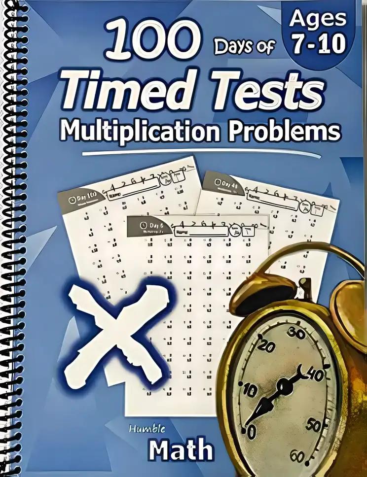 Humble Math - 100 Days of Timed Tests: Multiplication: Grades 3-5, Math Drills, Digits 0-12, Reproducible Practice Problems