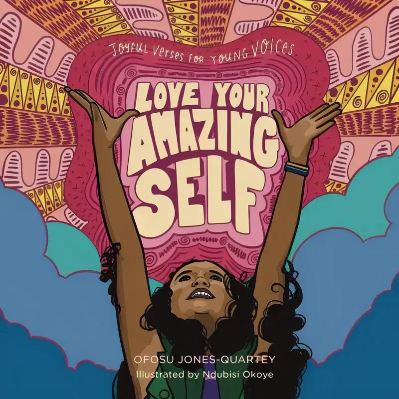 Love Your Amazing Self: Joyful Verses for Young Voices (-)