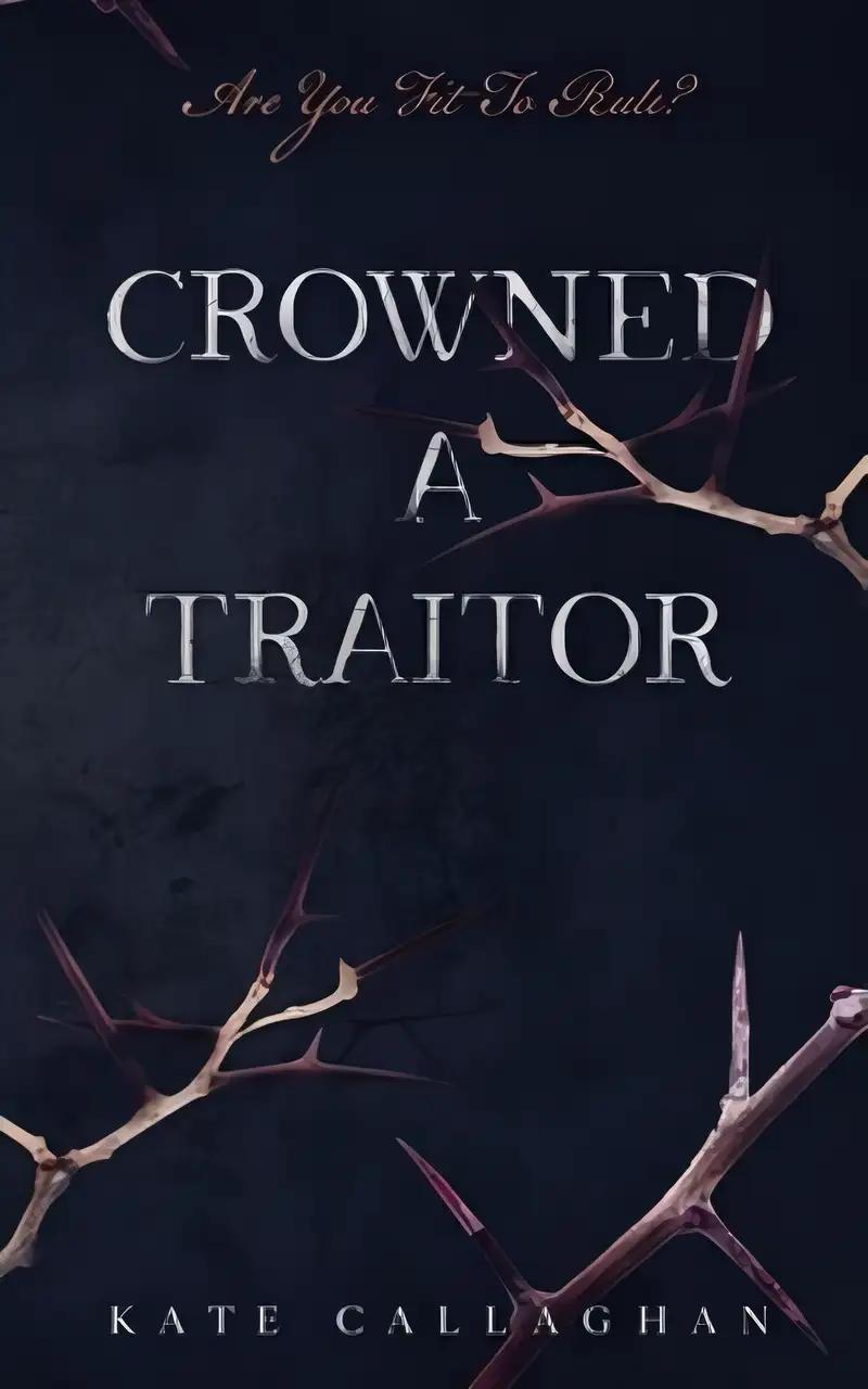 Crowned A Traitor (A Hellish Fairytale)