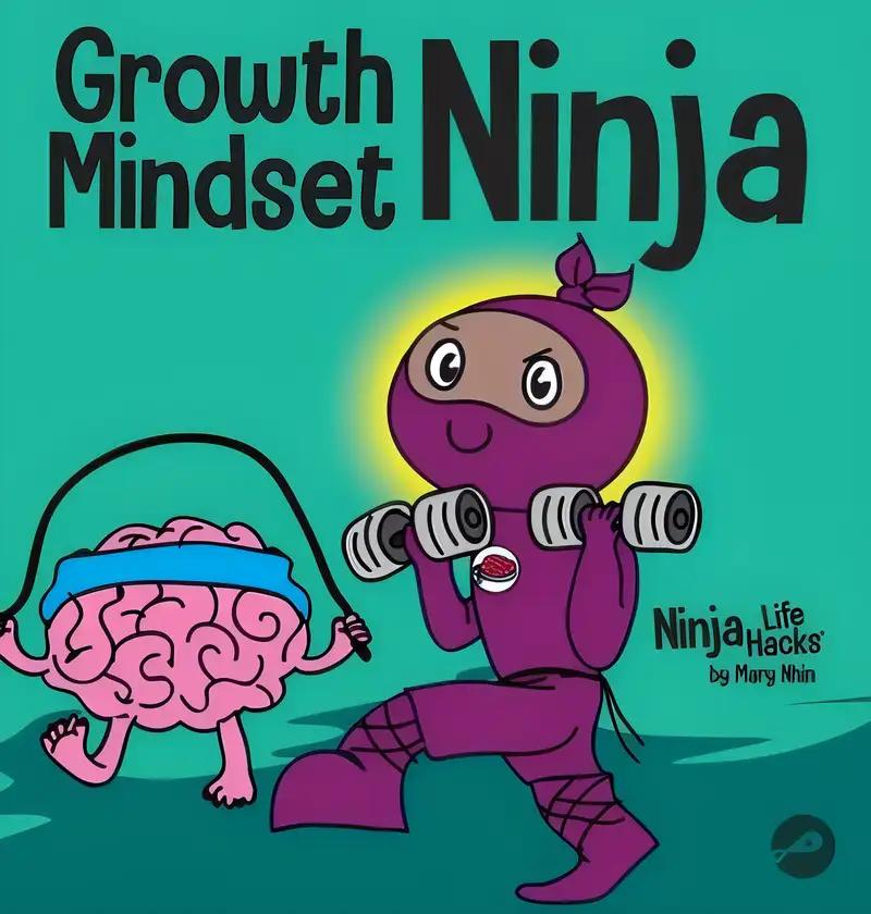 Growth Mindset Ninja: A Children's Book About the Power of Yet (Ninja Life Hacks)