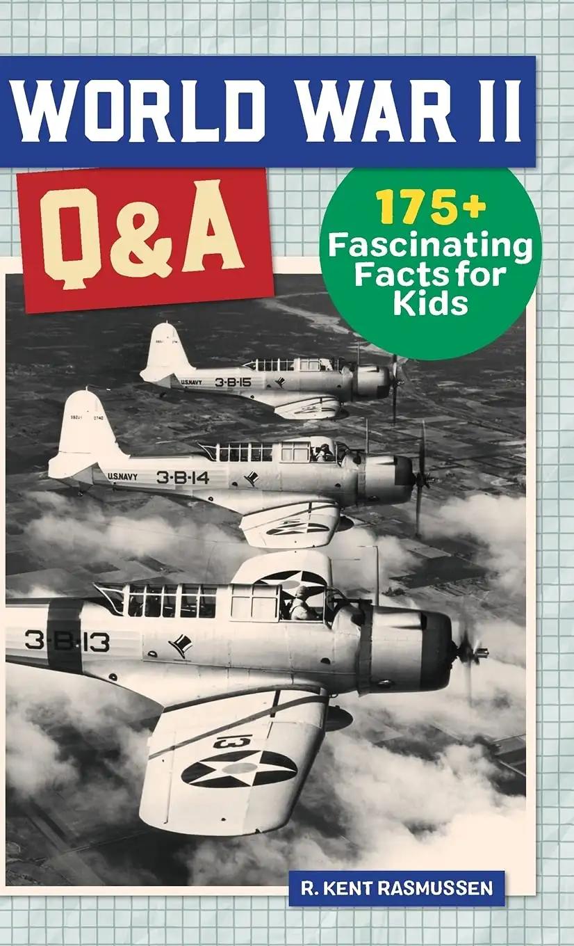 World War II Q&A: 175+ Fascinating Facts for Kids