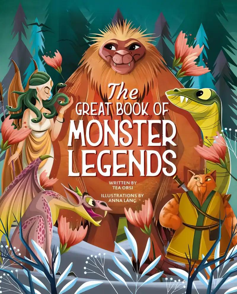 The Great Book of Monster Legends: Stories and Myths from Around the World (Happy Fox Books) A Kids' Monsters Book Filled with Adventure, Mystery, Travel, and Fun Facts about Bigfoot, Nessie, and More