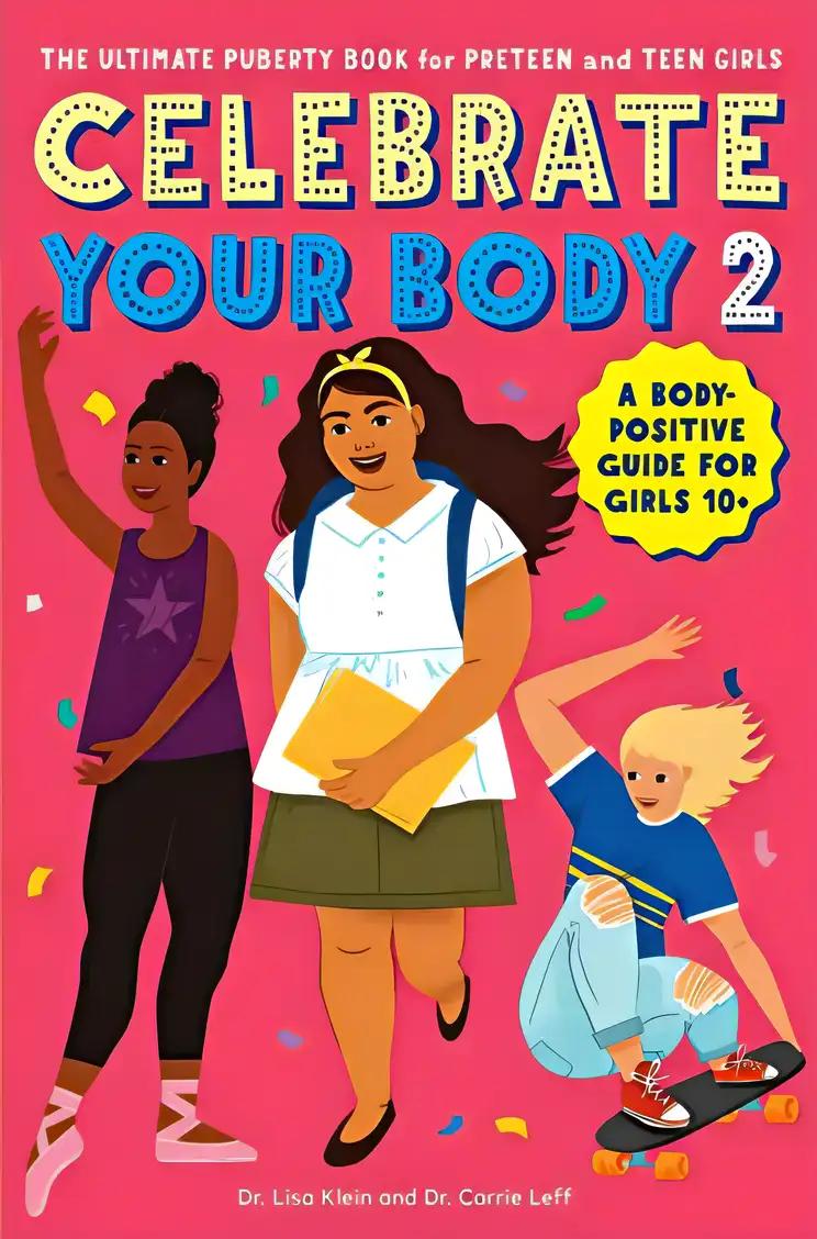 Celebrate Your Body 2: The Ultimate Puberty Book for Preteen and Teen Girls