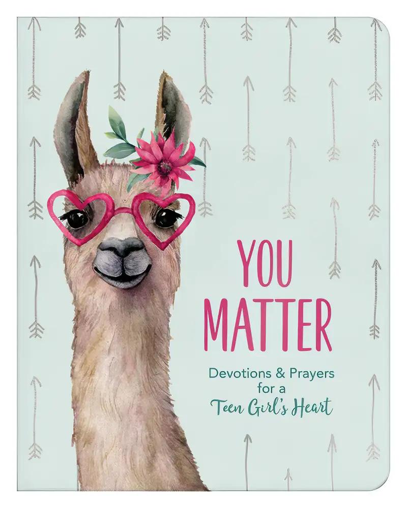 You Matter (for teen girls): Devotions & Prayers for a Teen Girl's Heart