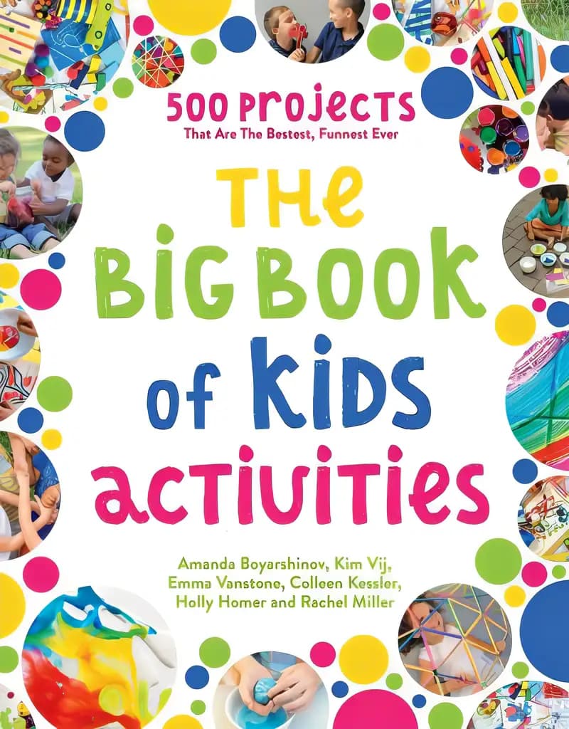 Book cover of 'The Big Book of Kids Activities: 500 Projects That Are the Bestest, Funnest Ever'