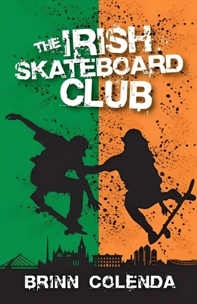 The Irish Skateboard Club (Callahan Family Saga)