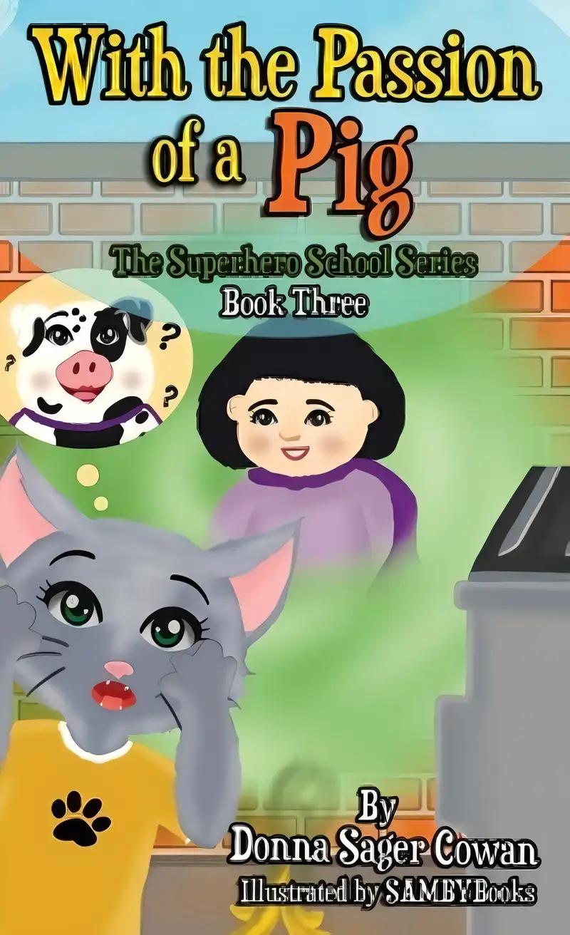 With the Passion of a Pig (the Superhero School series Book 3)