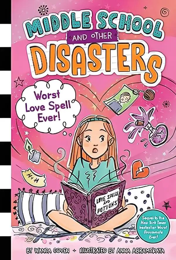 Worst Love Spell Ever! (2) (Middle School and Other Disasters)