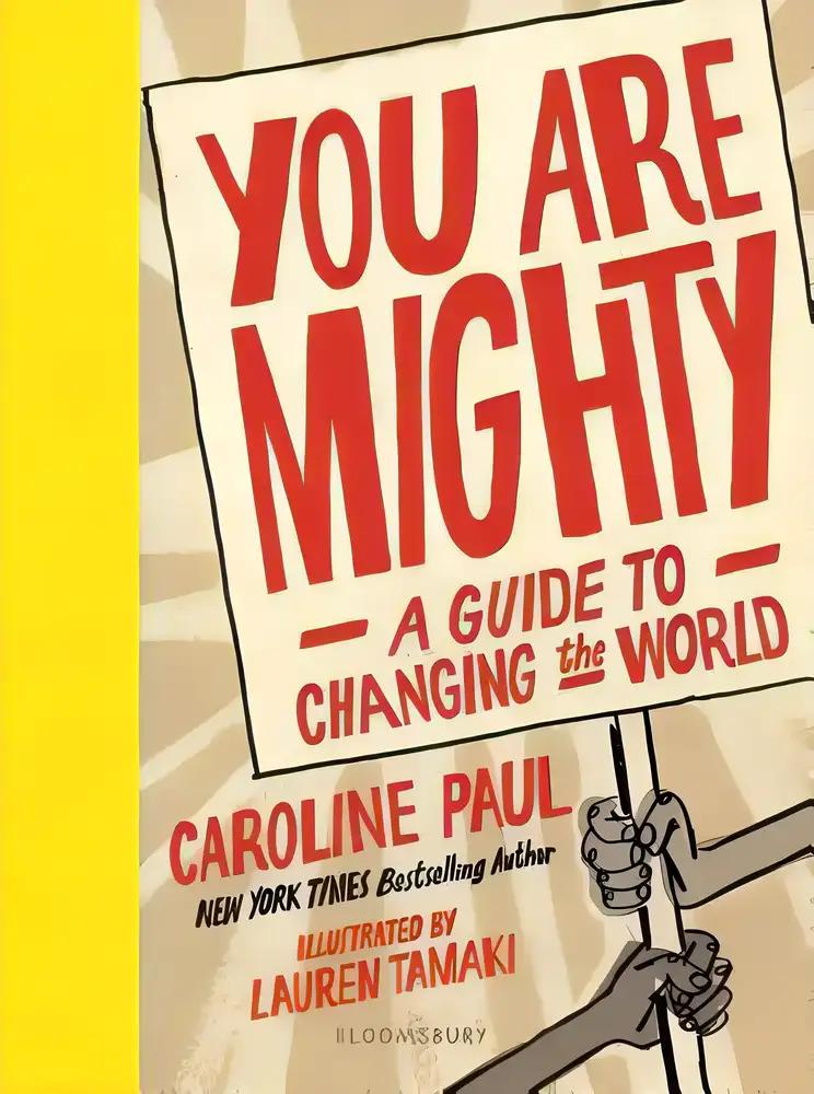 You Are Mighty:  A Guide to Changing the World