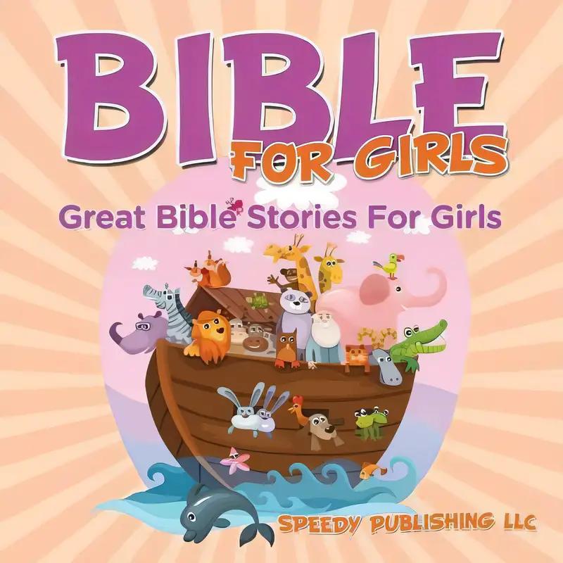 Bible For Girls: Great Bible Stories For Girls