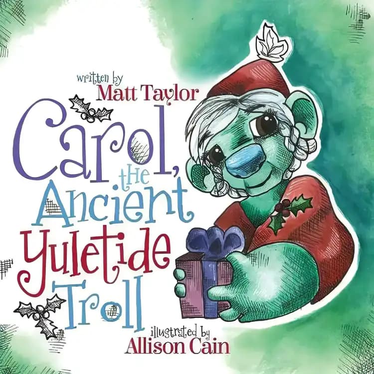 Book cover of 'Carol, the Ancient Yuletide Troll'