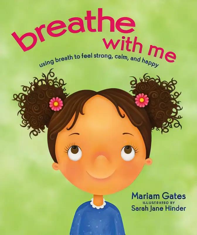 Breathe with Me: Using Breath to Feel Strong, Calm, and Happy