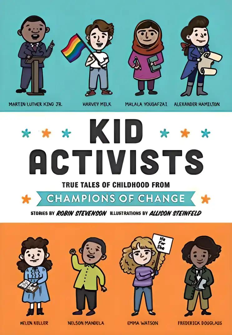 Kid Activists: True Tales of Childhood from Champions of Change