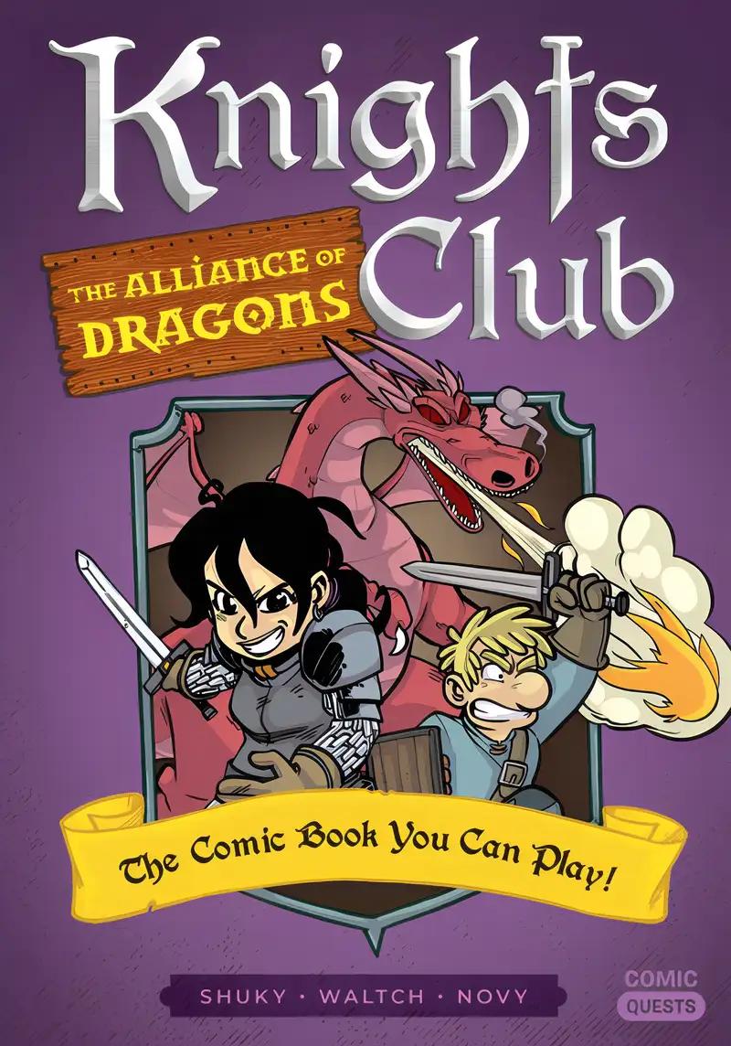 Knights Club: The Alliance of Dragons: The Comic Book You Can Play (Comic Quests)