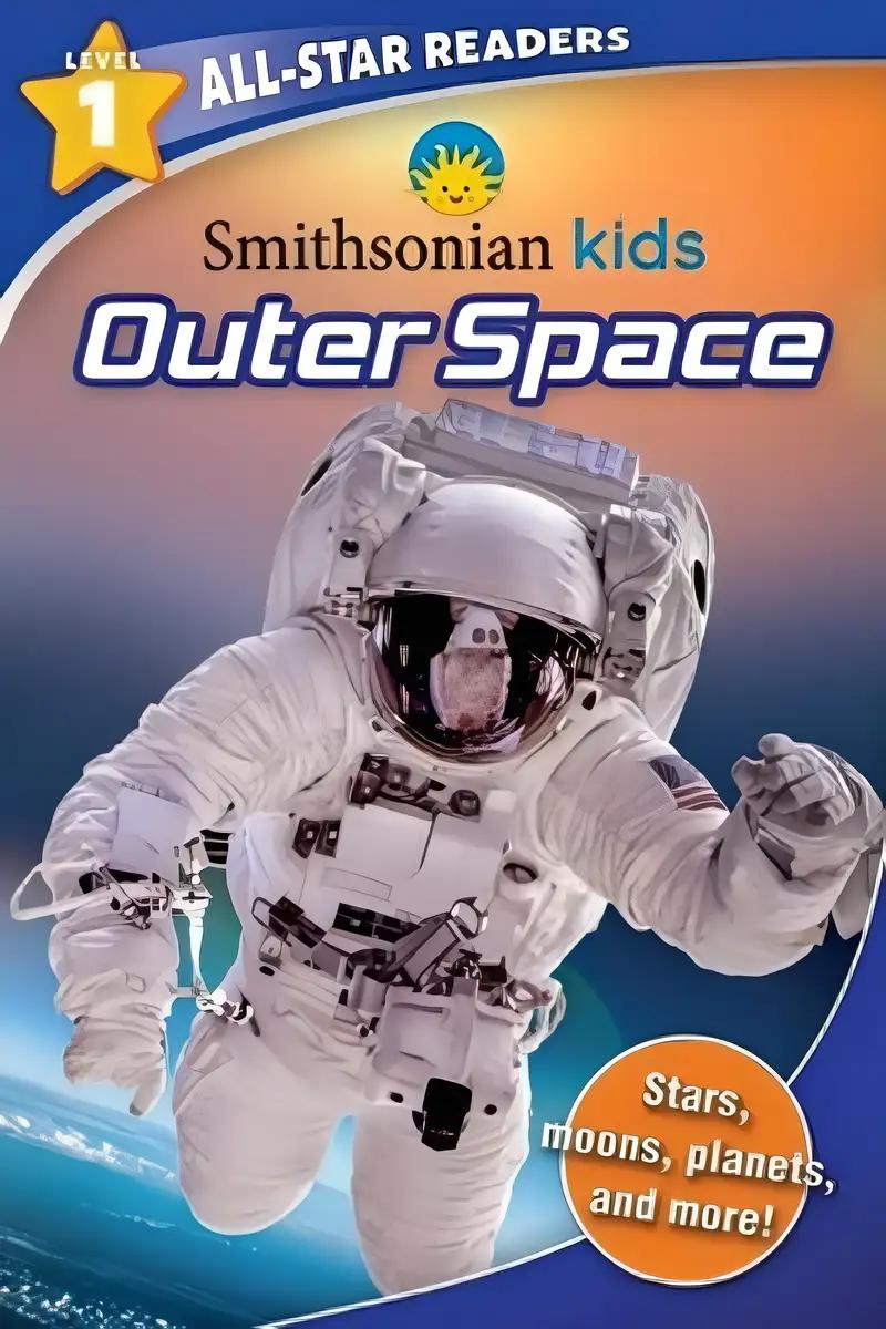 Smithsonian Kids All-Star Readers: Outer Space Level 1