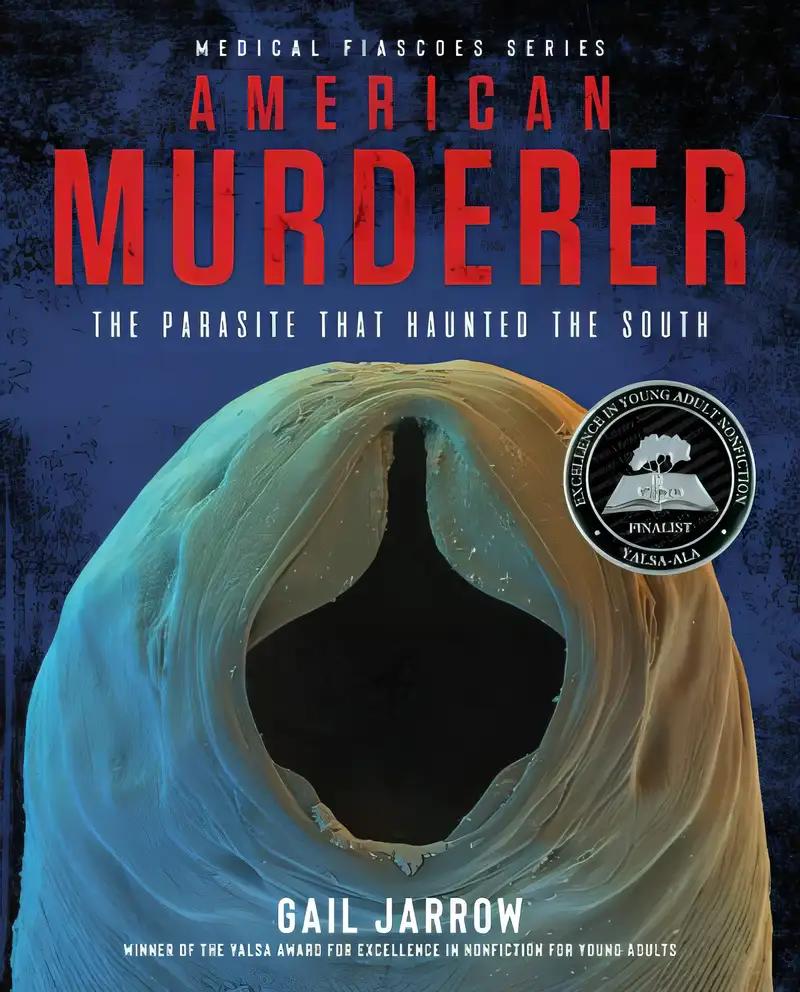 American Murderer: The Parasite that Haunted the South (Medical Fiascoes)