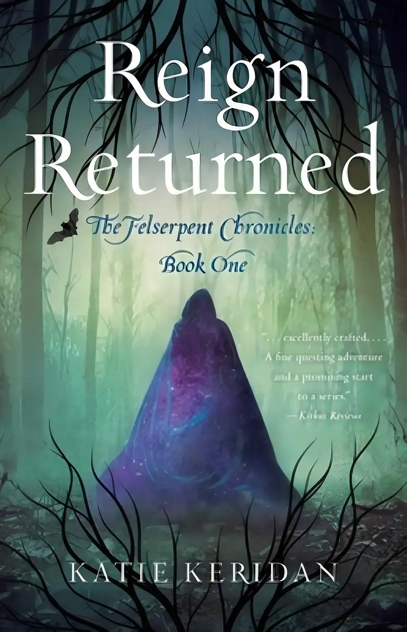 Reign Returned: The Felserpent Chronicles