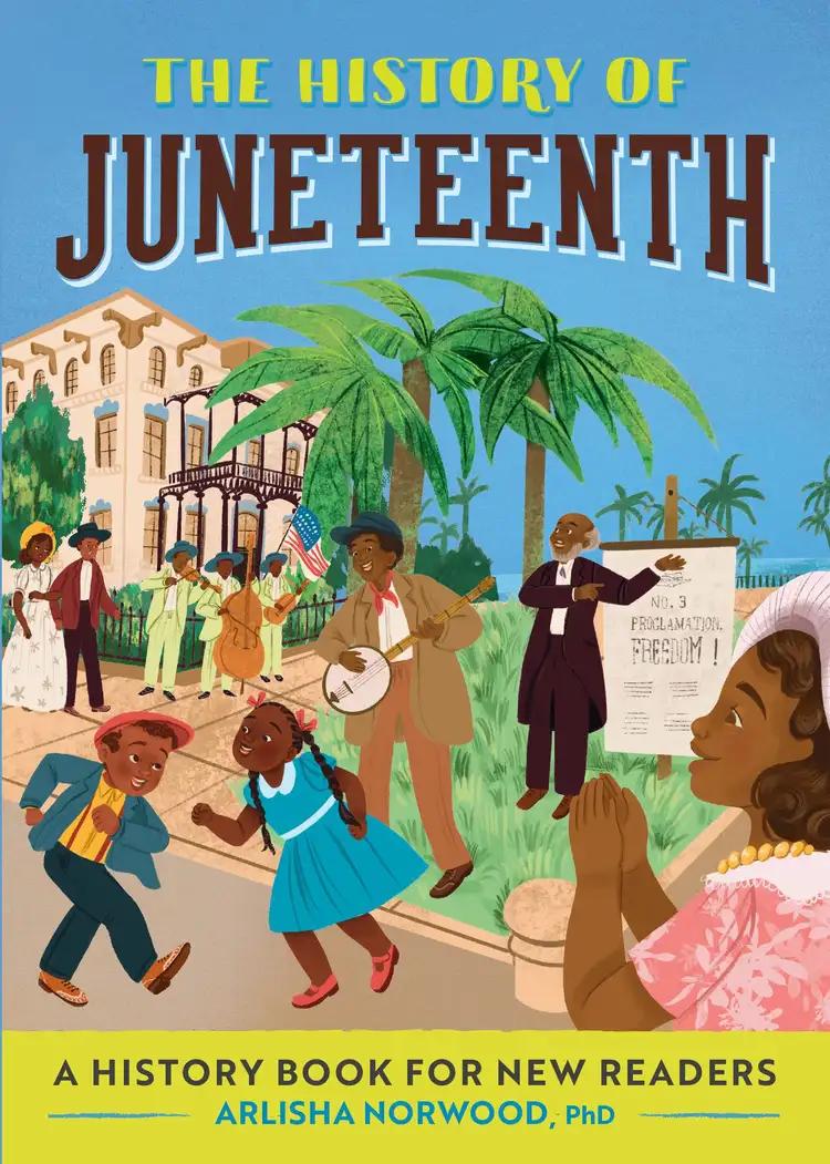 The History of Juneteenth: A History Book for New Readers