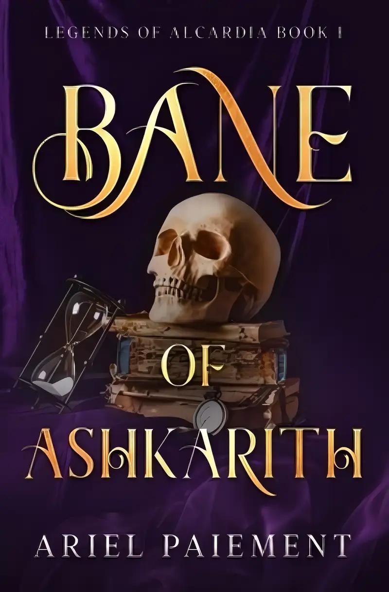 Bane of Ashkarith: A Legends of Alcardia Novel