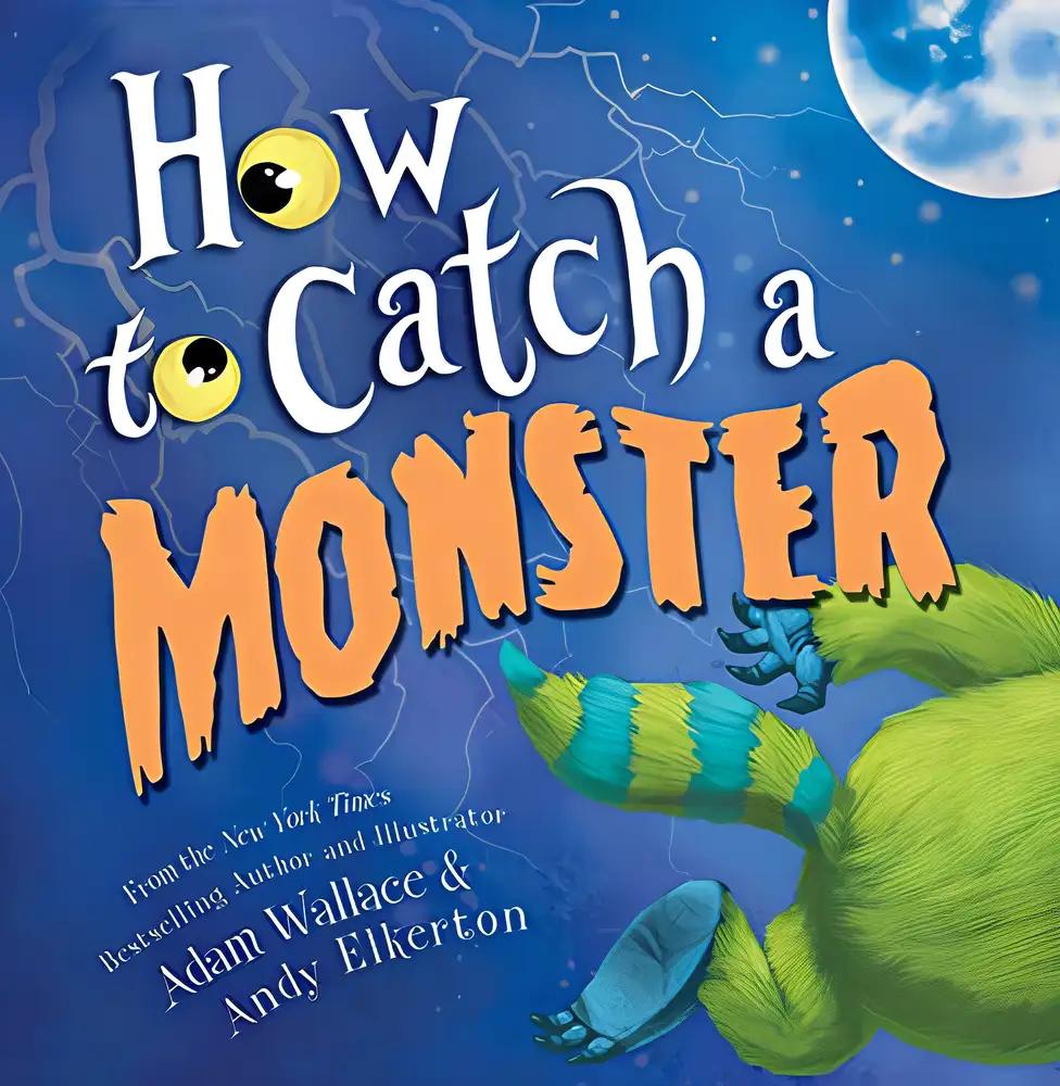 How to Catch a Monster: A Halloween Picture Book for Kids About Conquering Fears!