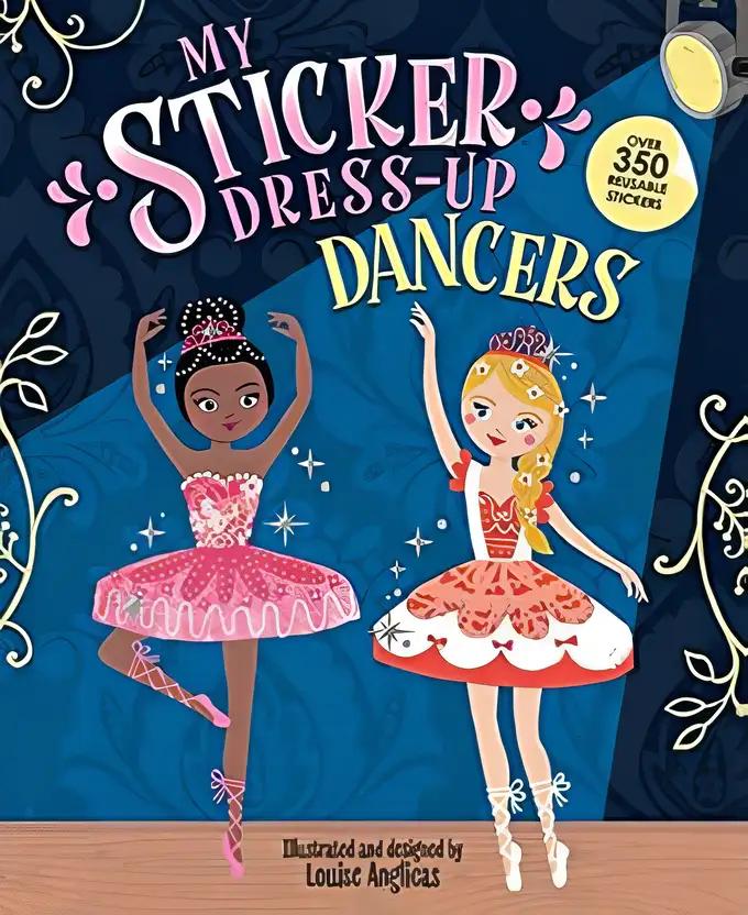 My Sticker Dress-Up: Dancers: Awesome Activity Book with 350+ Stickers for Unlimited Possibilities!