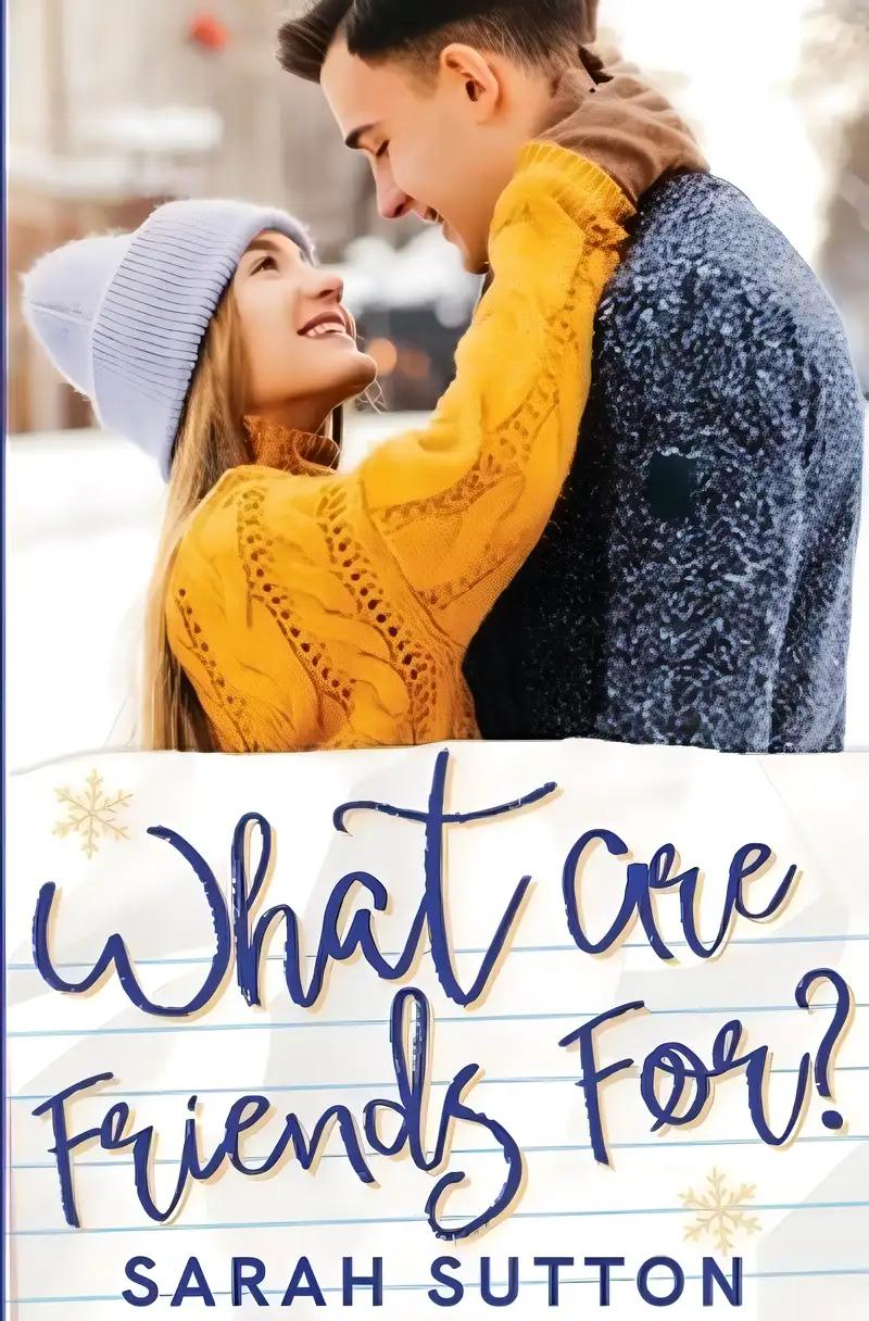 What Are Friends For?: A Standalone Friends to Lovers Romance (Love in Fenton County)