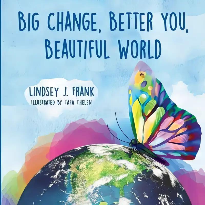 Big Change, Better You, Beautiful World