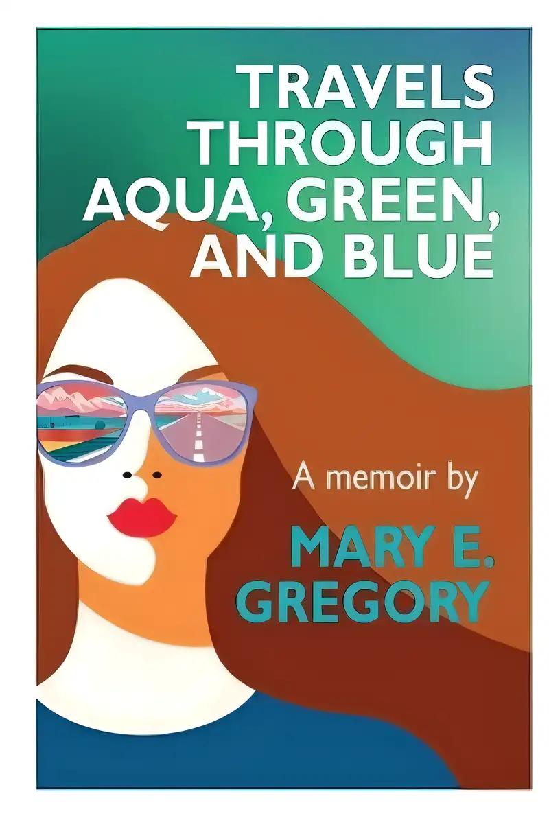 Travels Through Aqua, Green, and Blue: A Memoir