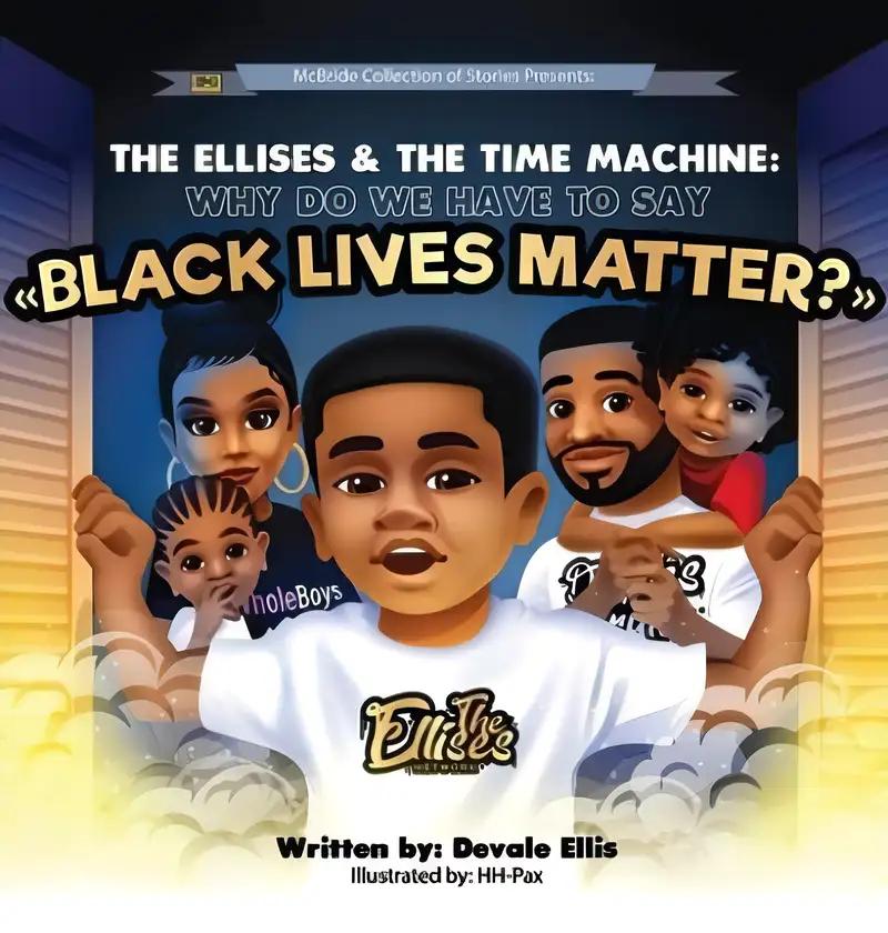 The Ellises & The Time Machine: Why Do We Have to Say "Black Lives Matter?" Activity book.