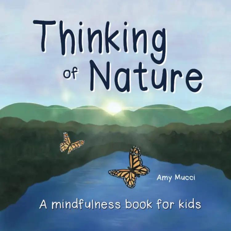 Thinking of Nature: A Mindfulness Book for Kids