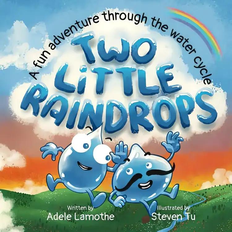 Two Little Raindrops: An Exciting Story Inspired by Nature