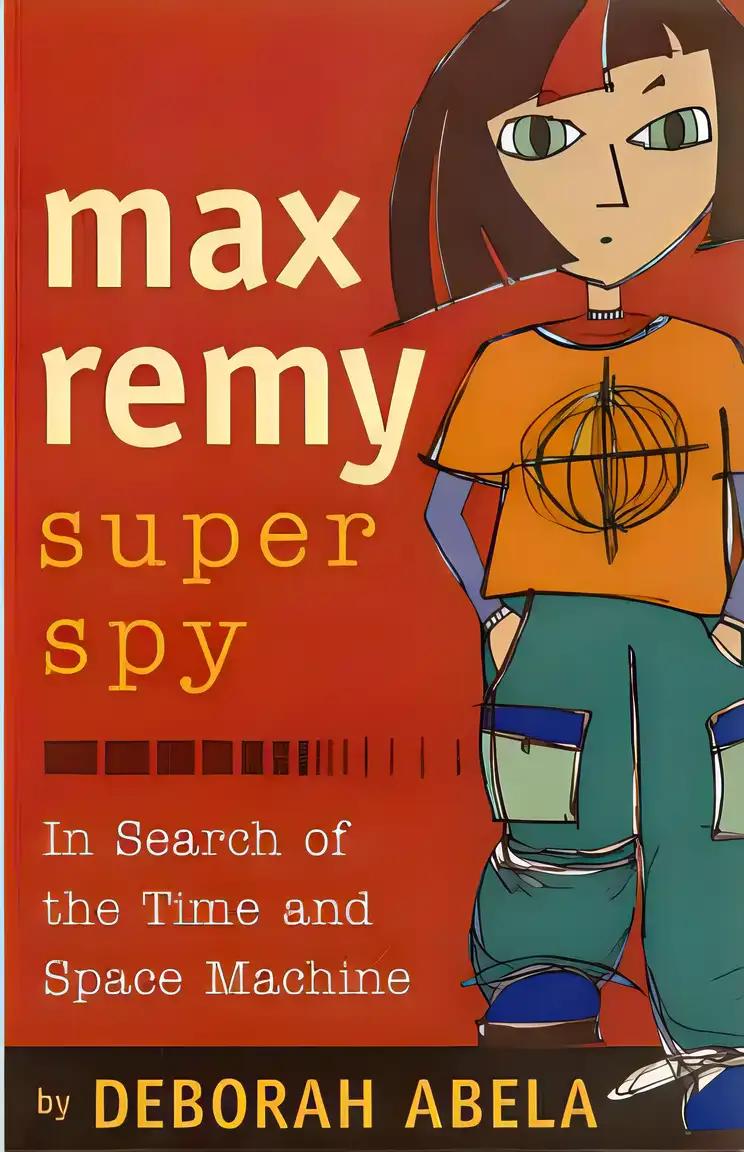 Max Remy, Secret Agent: In Search Of The Time And Space Machine