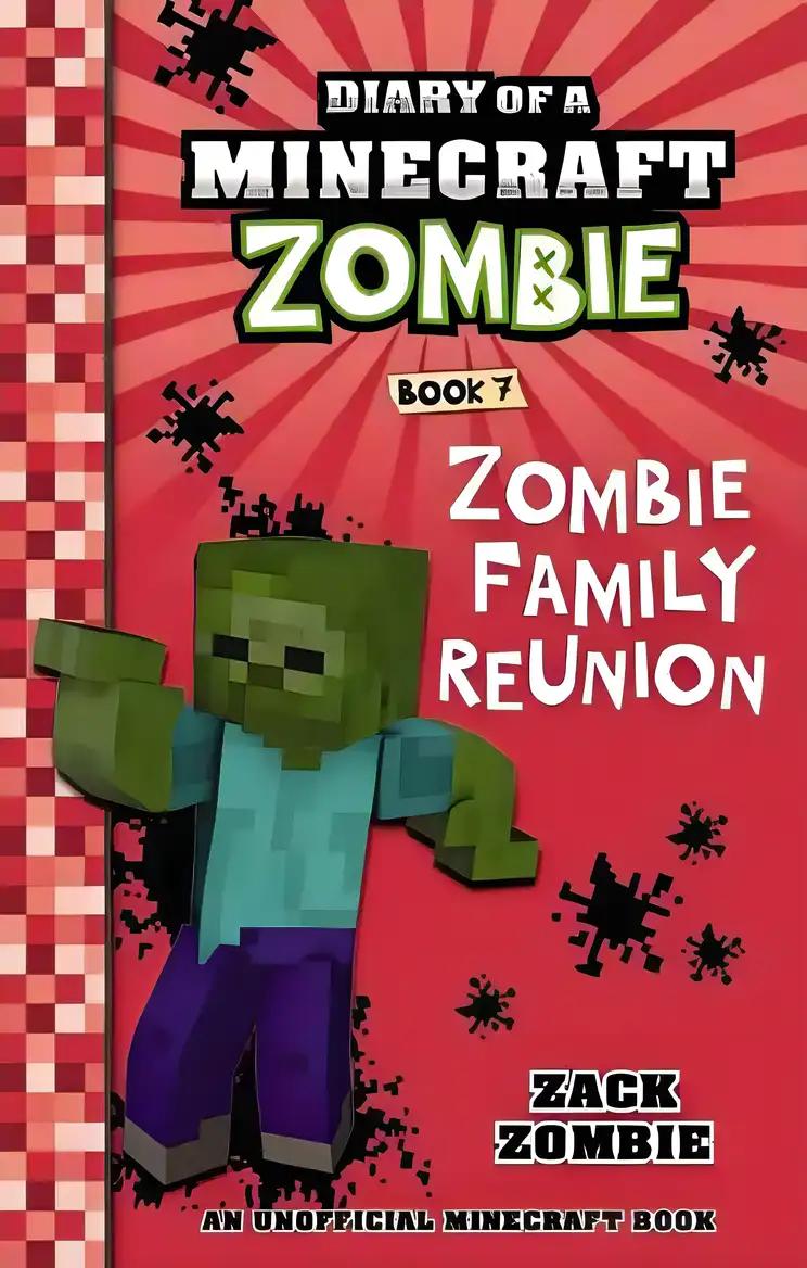 Diary of a Minecraft Zombie Book 7: Zombie Family Reunion