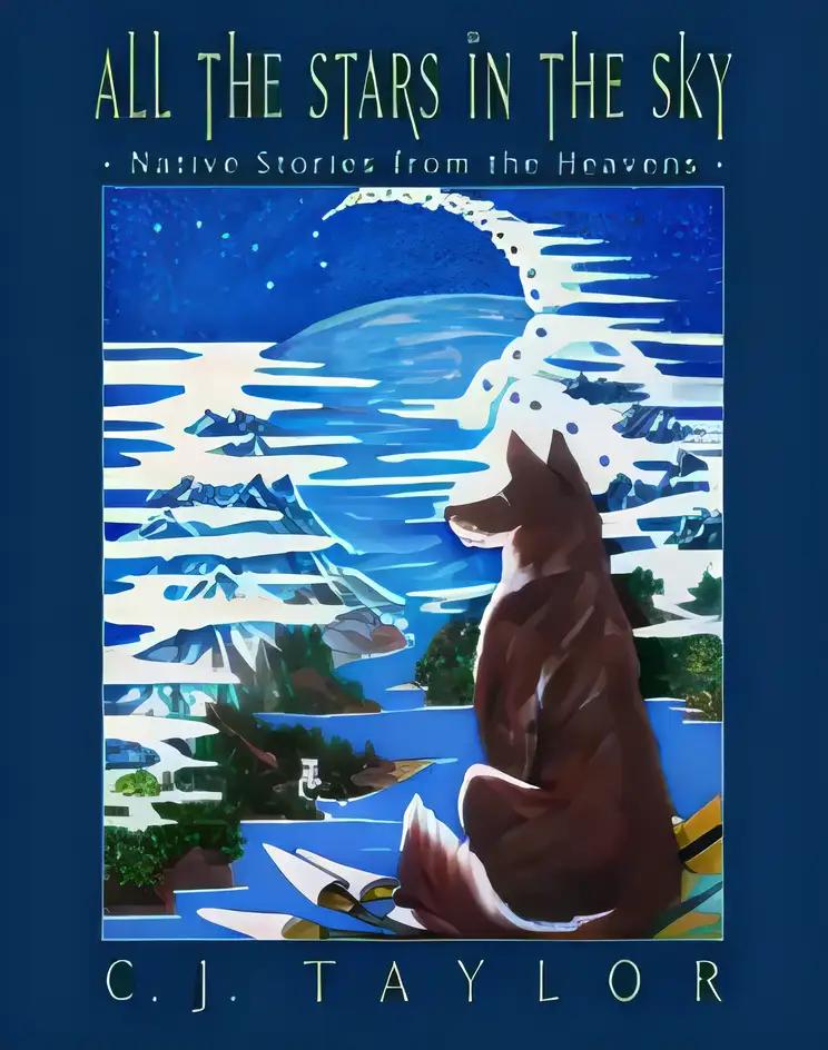 All the Stars in the Sky: Native Stories from the Heavens