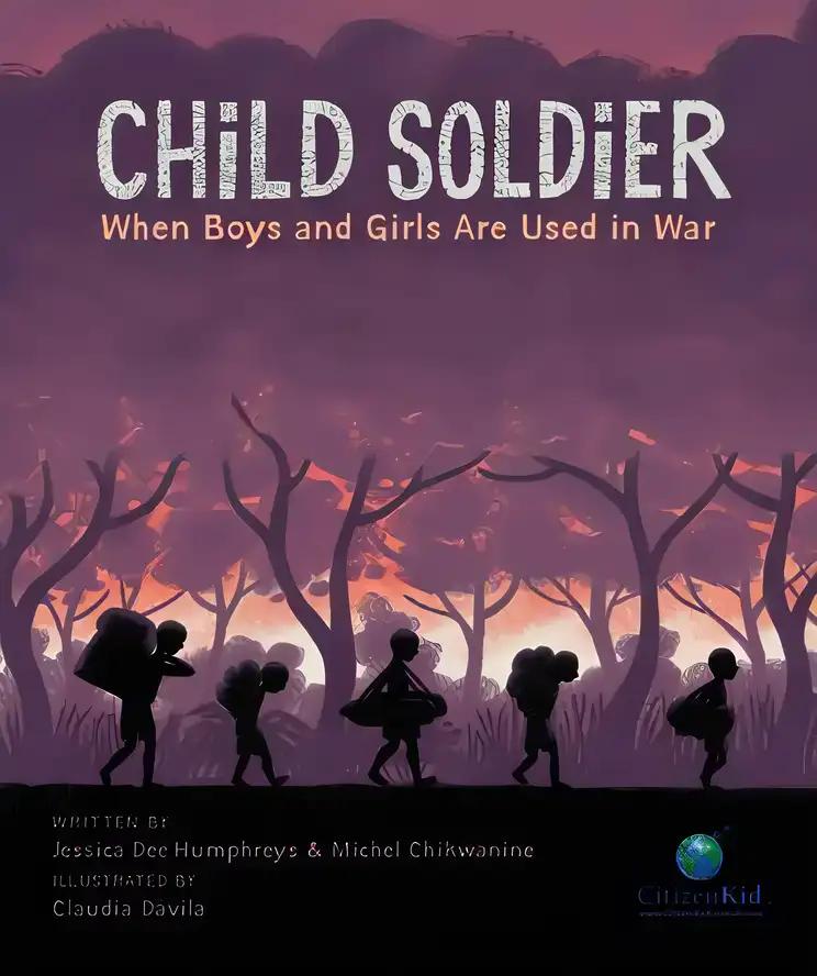 Child Soldier: When Boys and Girls Are Used in War