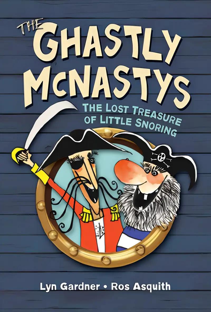 The Ghastly McNastys: The Lost Treasure of Little Snoring