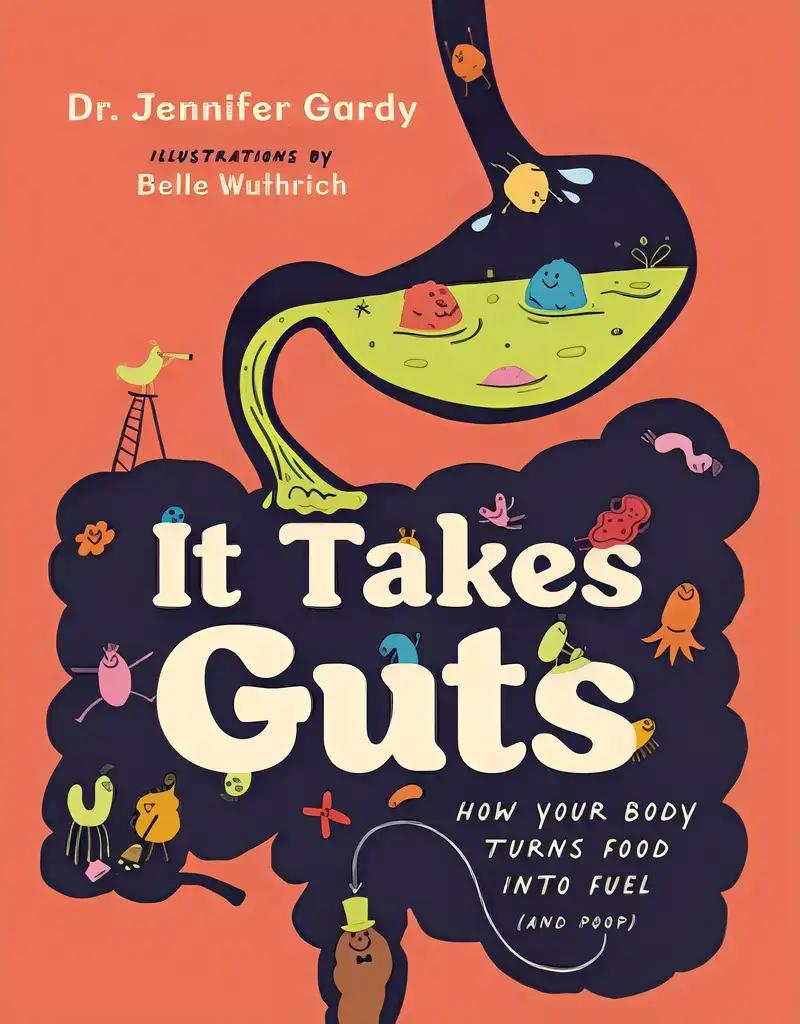 It Takes Guts: How Your Body Turns Food Into Fuel (and Poop)