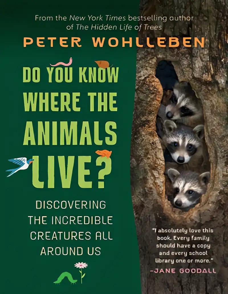 Do You Know Where the Animals Live?: Discovering the Incredible Creatures All Around Us