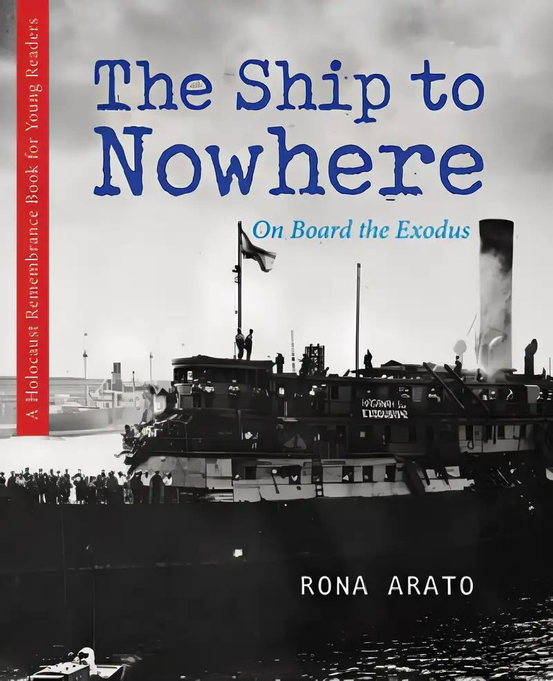 The Ship to Nowhere: On Board the Exodus (The Holocaust Remembrance Series for Young Readers 2016, 16)