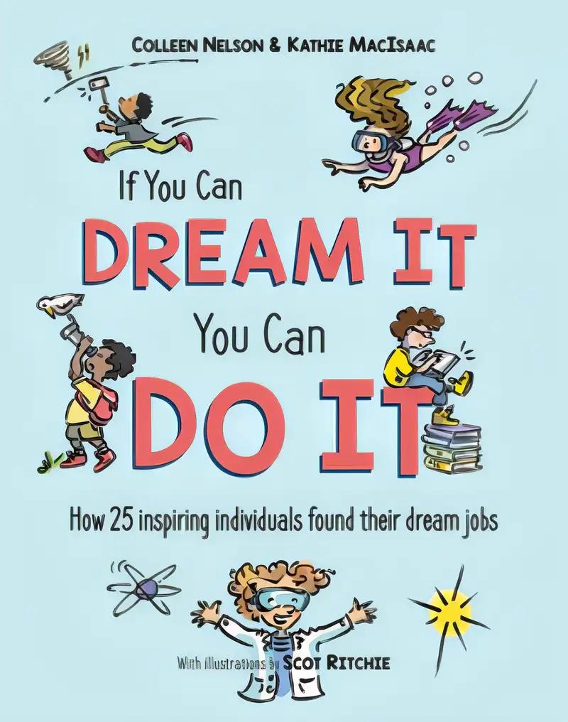 If You Can Dream It, You Can Do It: How 25 inspiring individuals found their dream jobs