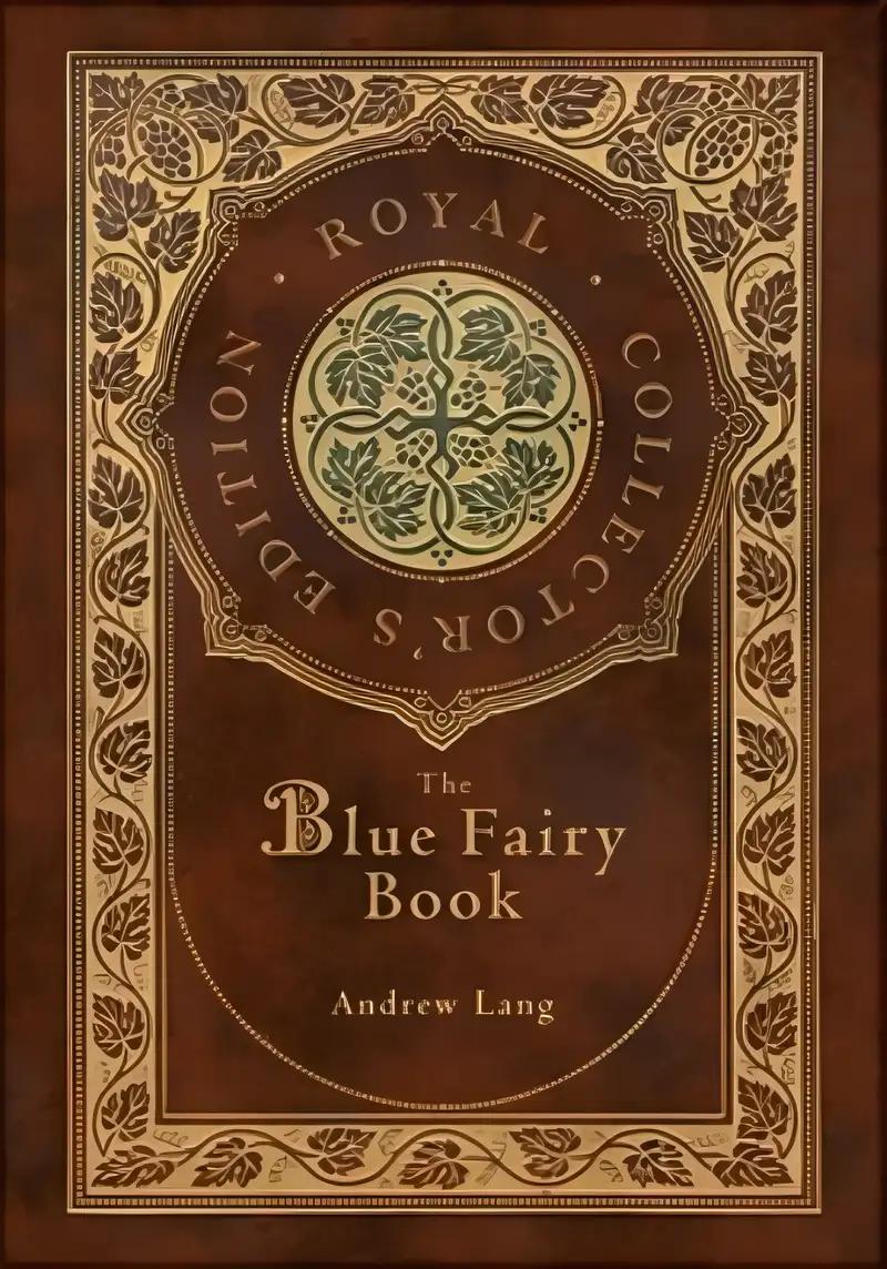 The Blue Fairy Book (Royal Collector's Edition) (Annotated) (Case Laminate Hardcover with Jacket)