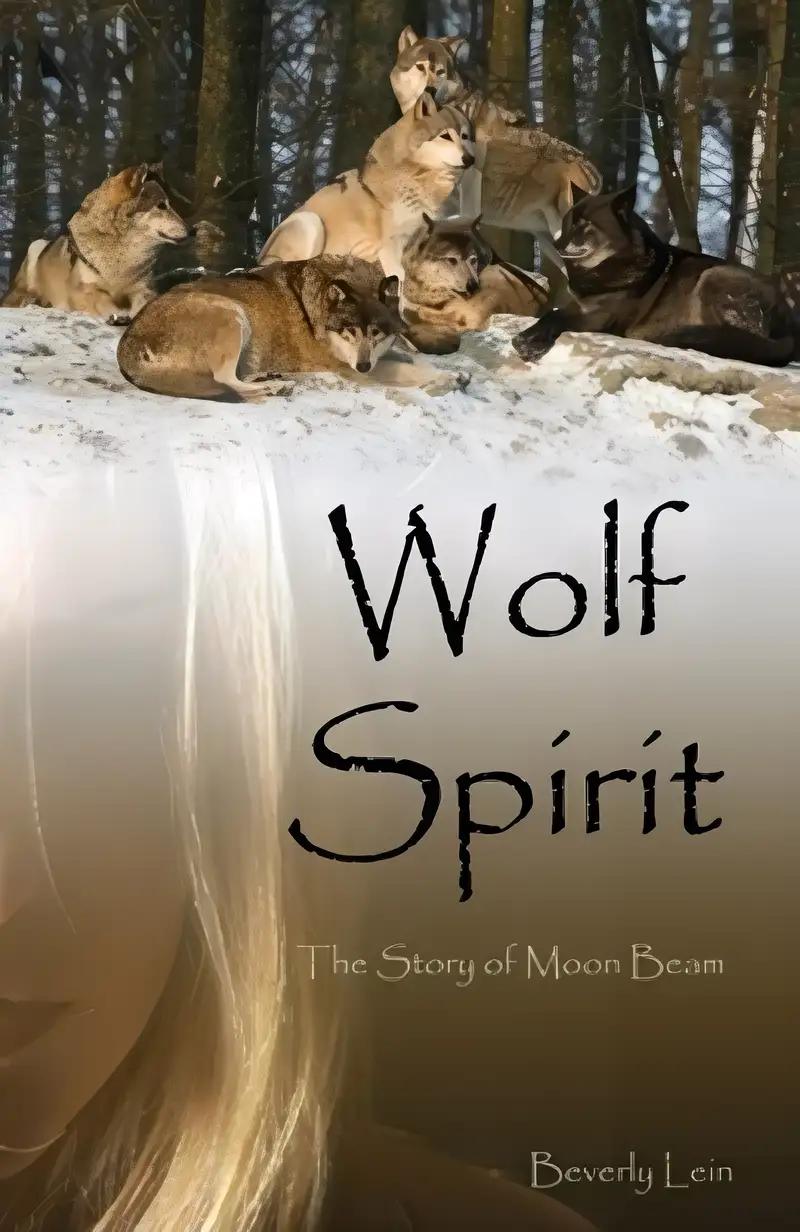 Wolf Spirit: The Story of Moon Beam