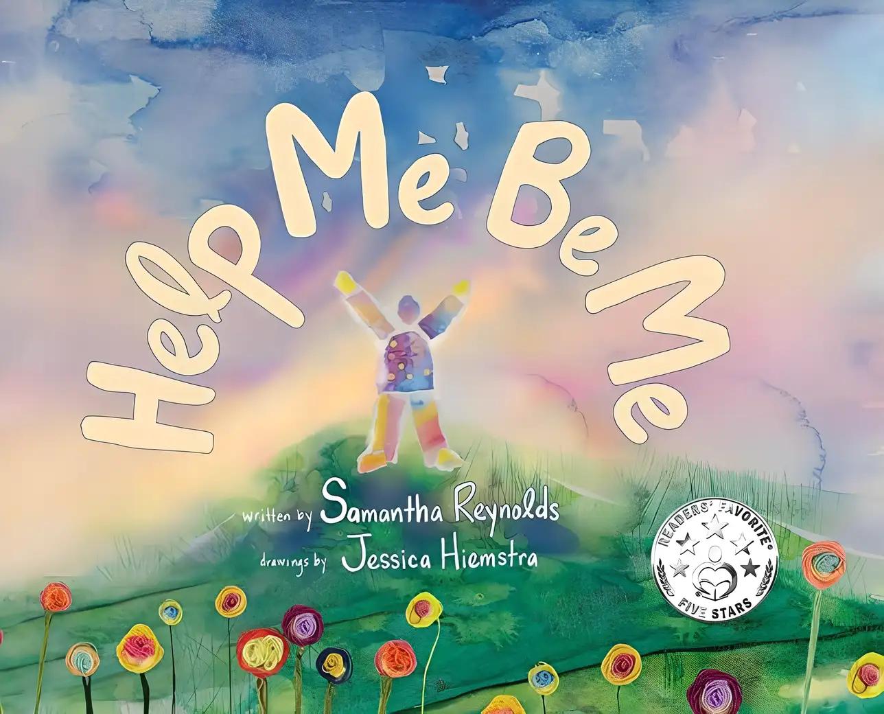 Help Me Be Me: A Children's Picture Book About Self-Love and Inclusion